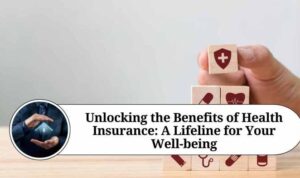 Unlocking the Benefits of Health Insurance: A Lifeline for Your Well ...