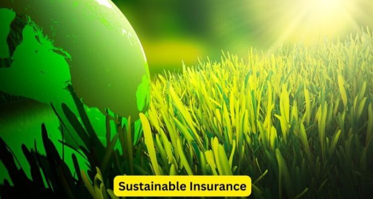 Sustainable Insurance: Eco-Friendly Coverage Options - lopyjobs
